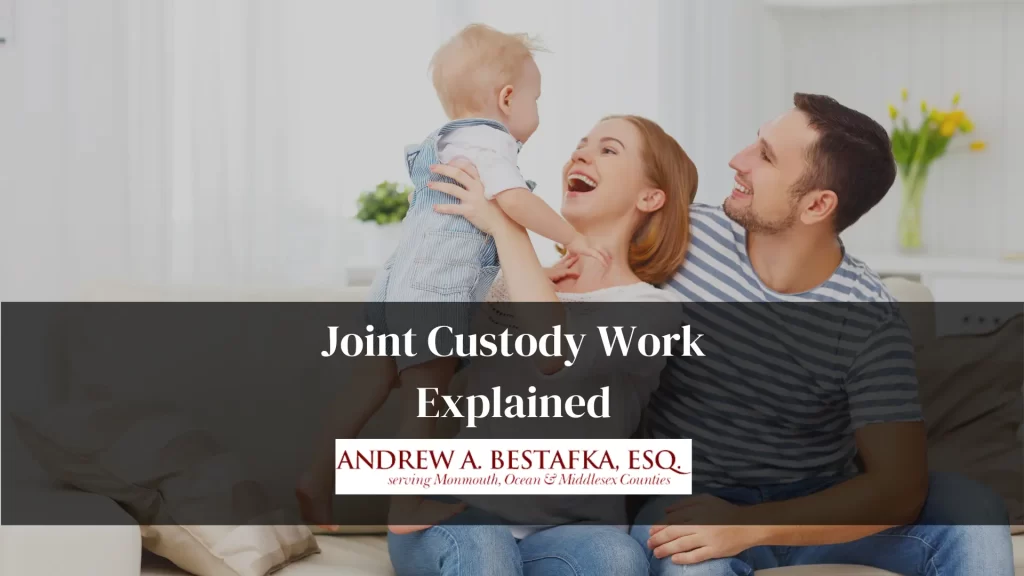 Joint Custody Work Explained