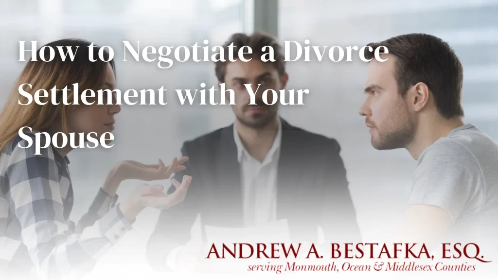 How to Negotiate a Divorce Settlement with Your Spouse