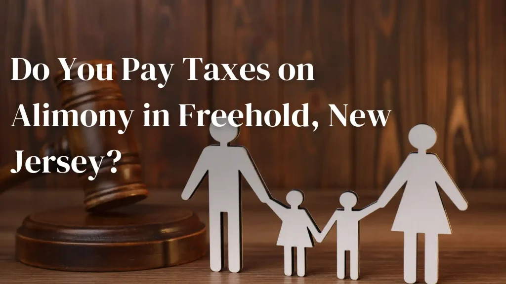 Do You Pay Taxes on Alimony in Freehold, New Jersey_ Image