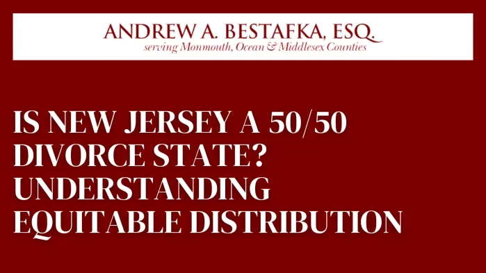 Is New Jersey a 5050 Divorce State Understanding Equitable Distribution